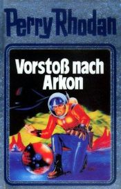 book cover of Perry Rhodan, Bd.5, Vorstoß nach Arkon by William Voltz