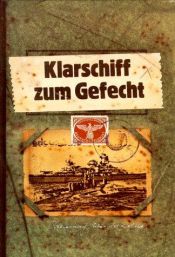 book cover of Klarschiff zum Gefecht. Feindfahrten deutscher Kriegsschiffe auf den Meeren der Welt. by Fritz-Otto Busch