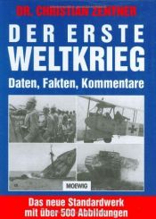 book cover of Der Erste Weltkrieg. Daten, Fakten, Kommentare. by Christian Zentner