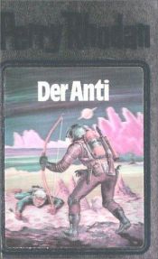 book cover of Perry Rhodan - 012 - Der Anti by William Voltz