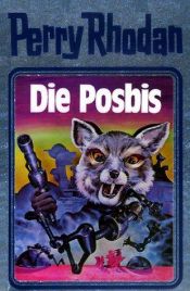 book cover of Die Posbis. Perry Rhodan 16. by William Voltz