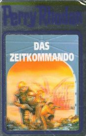 book cover of Perry Rhodan, Bd. 42, Das Zeitkommando by Horst Hoffmann