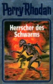 book cover of Herrscher des Schwarms. Perry Rhodan 59. by Horst Hoffmann