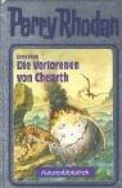 book cover of Perry Rhodan, Die Verlorenen von Chearth (Autorenbibliothek 2) by Ernst Vlcek