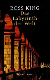 book cover of Das Labyrinth der Welt by Ross King