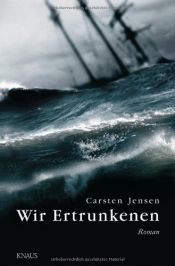 book cover of Wir Ertrunkenen by Carsten Jensen
