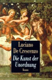 book cover of Die Kunst der Unordnung by Luciano De Crescenzo