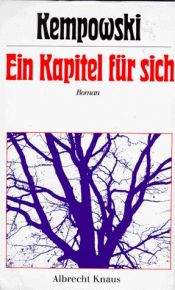 book cover of Ein Kapitel für sich. Die deutsche Chronik 7. by Walter Kempowski
