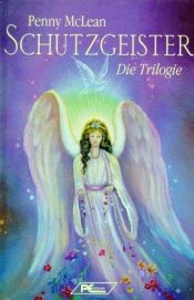 book cover of Schutzgeister. Die Trilogie by Penny McLean