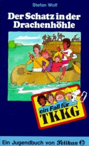 book cover of TKKG 19. Der Schatz in der Drachenhöhle. by Stefan Wolf