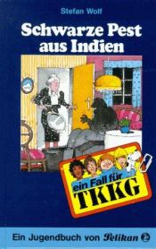 book cover of Ein Fall für TKKG, Bd.49, Schwarze Pest aus Indien by Stefan Wolf