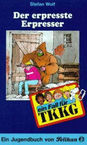 book cover of Ein Fall für TKKG, Bd.58, Der erpresste Erpresser by Stefan Wolf