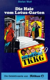 book cover of Ein Fall für TKKG, Bd.72, Die Haie vom Lotus-Garten by Stefan Wolf