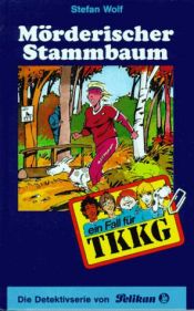 book cover of Ein Fall für TKKG, Bd.76, Mörderischer Stammbaum by Stefan Wolf