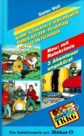 book cover of Ein Fall für TKKG, Dreifachbände, Bd.2, Alarm! Klößchen ist verschwunden! by Stefan Wolf