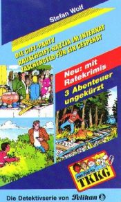book cover of Ein Fall für TKKG, Dreifachbände, Bd.4, Die Gift-Party by Stefan Wolf