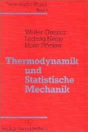 book cover of Theoretische Physik, 11 Bde. u. 4 Erg.-Bde., Bd.9, Thermodynamik und Statistische Mechanik by Horst Stöcker|Walter Greiner
