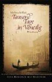 book cover of Tausend Tage in Venedig. Eine Romanze mit Rezepten by Marlena De Blasi