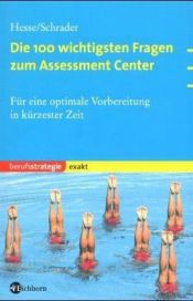 book cover of Die 100 wichtigsten Fragen zum Assessment Center by Jürgen Hesse