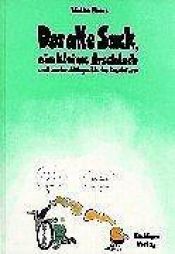 book cover of Der alte Sack, ein kleines Arschloch und andere Höhepunkte des Kapitalismus by Walter Moers