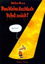 book cover of Das kleine Arschloch kehrt zurück by Walter Moers