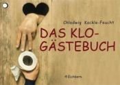 book cover of Das Klo-Gästebuch by Chlodwig Kackle-Feucht