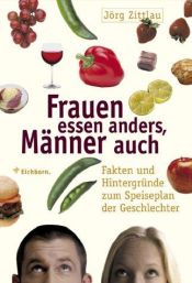 book cover of Frauen essen anders, Männer auch by Jörg Zittlau