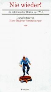 book cover of Nie wieder! Die schlimmsten Reisen der Welt by Hans Magnus Enzensberger
