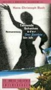 book cover of Tanzende Schatten oder Der Zombie bin ich. Romanessay by Hans Christoph Buch