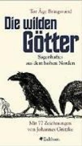 book cover of Die wilden Götter : Sagenhaftes aus dem hohen Norden by Tor Åge Bringsværd
