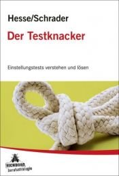 book cover of Der Testknacker: Einstellungstests verstehen und lösen by Jürgen Hesse