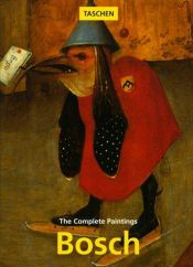 book cover of The Complete Paintings: Hieronymus Bosch: c.1450-1516: Between Heaven and Hell by Walter Bosing