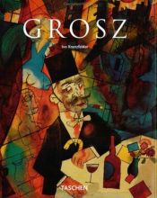 book cover of George Grosz 1893-1959 by Ivo Kranzfelder