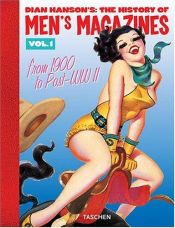 book cover of History of Men's Magazines: Volume 1 - From 1900 to Post-WW2 by Dian Hanson