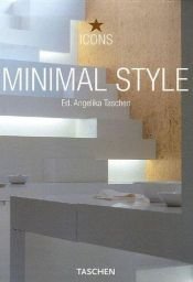 book cover of Minimal Style (Icons) (French Edition) by Angelika Taschen