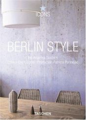 book cover of Berlin Style: Scenes, Interiors, Details (Icons) by Angelika Taschen