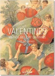 book cover of Valentines: Vintage Holiday Graphics by Jim Heimann