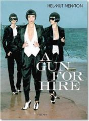 book cover of Helmut Newton : a gun for hire by June Newton