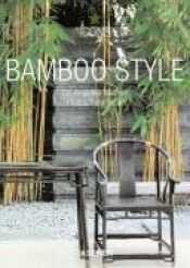 book cover of Bamboo Style: Exteriors Interiors Detail (Icons) by Angelika Taschen