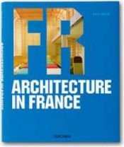 book cover of Architecture in France: Contemporary Architecture by Country (Architecture & Design Series) by Philip Jodidio