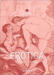 book cover of Erotica 17th-18th Century (TASCHEN Icons Series) by Gilles Néret