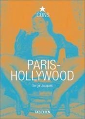 book cover of Paris-Hollywood (TASCHEN Icons Series) by Gilles Néret