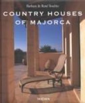book cover of Romantische huizen op Mallorca = Country houses of Majorca = Les maisons romantiques de Majorque by Barbara Stoeltie
