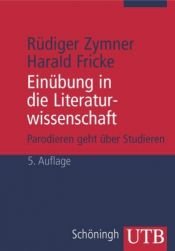 book cover of Einübung in die Literaturwissenschaft : Parodieren geht über Studieren by Harald Fricke