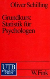 book cover of Grundkurs: Statistik für Psychologen by Oliver Schilling