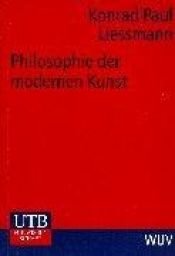 book cover of Philosophie der modernen Kunst eine Einführung by Konrad Paul Liessmann