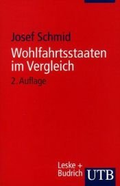 book cover of Wohlfahrtsstaaten im Vergleich : soziale Sicherung in Europa : Organisation, Finanzierung, Leistungen und Probleme by Josef Schmid