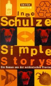 book cover of Simple Storys : ein Roman aus der ostdeutschen Provinz by Ingo Schulze