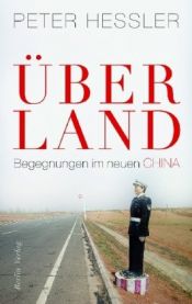 book cover of Über Land: Begegnungen im neuen China by Peter Hessler