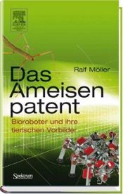 book cover of Das Ameisenpatent: Bioroboter und ihre tierischen Vorbilder by Ralf Möller